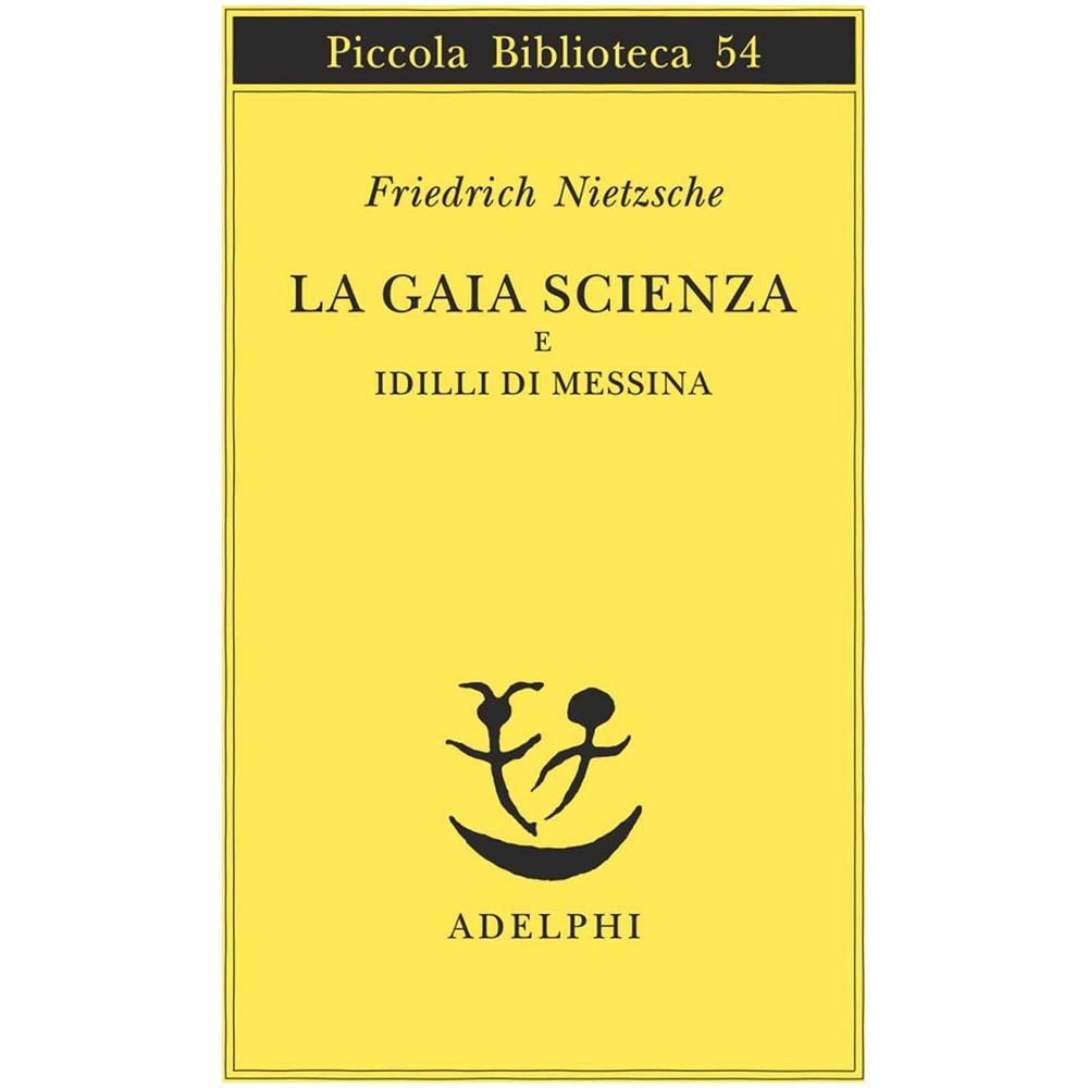 Friedrich Nietzsche - La gaia scienza e idilli di Messina - Foto 1
