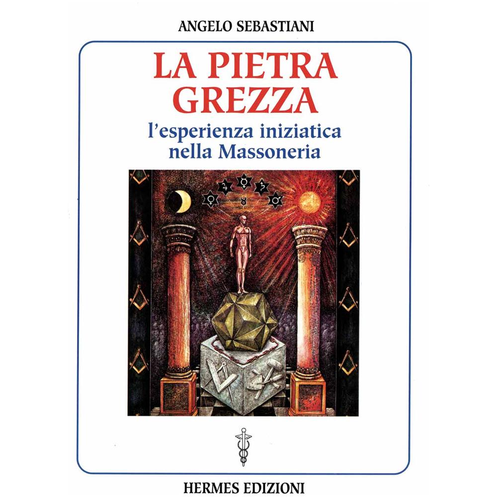 Pietra grezza. L'esperienza iniziatica nella massoneria (La) - Foto 2