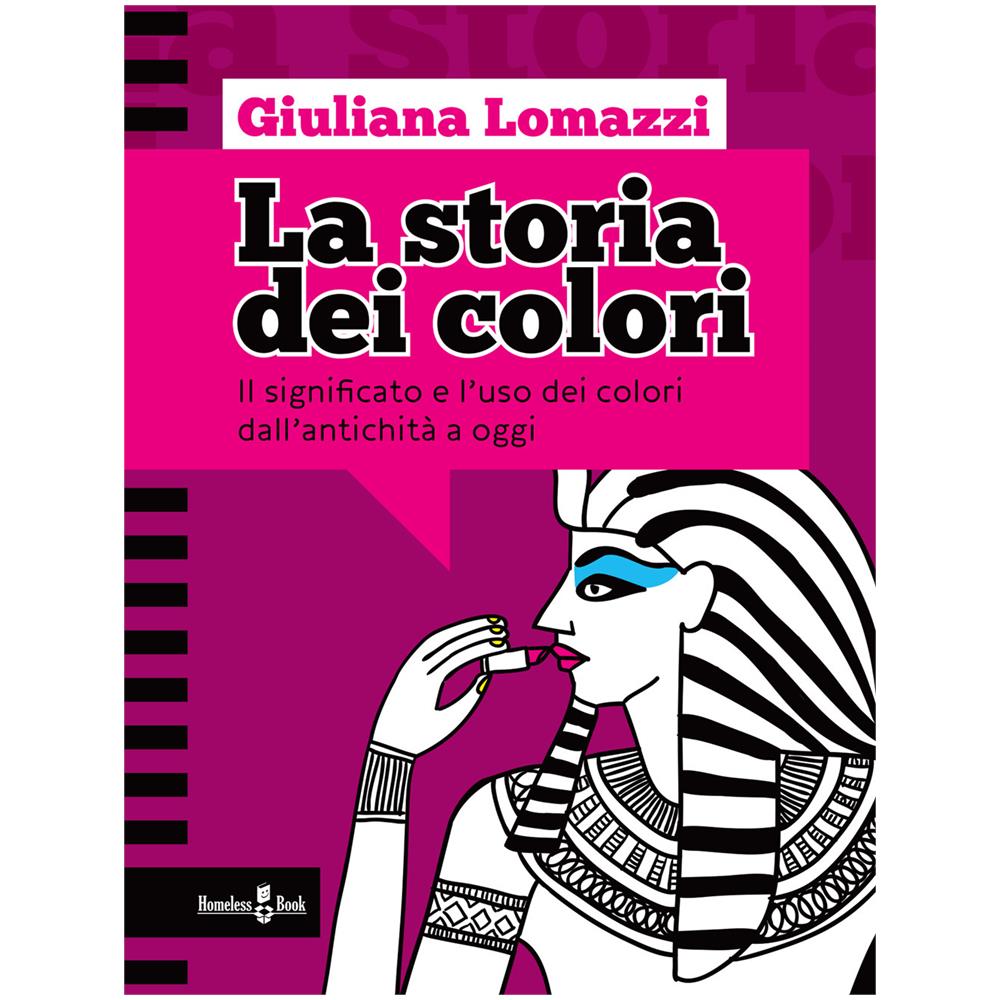 Giuliana Lomazzi - La storia dei colori. Il significato e l'uso dei colori dall'antichità a oggi - Foto 1