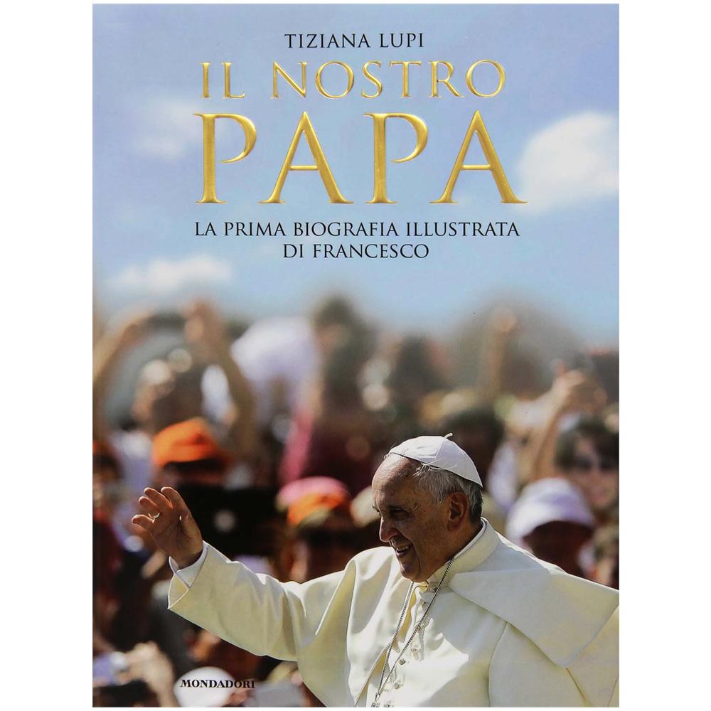 Tiziana Lupi - Il nostro papa. La prima biografia illustrata di Francesco. Ediz. illustrata - Foto 2