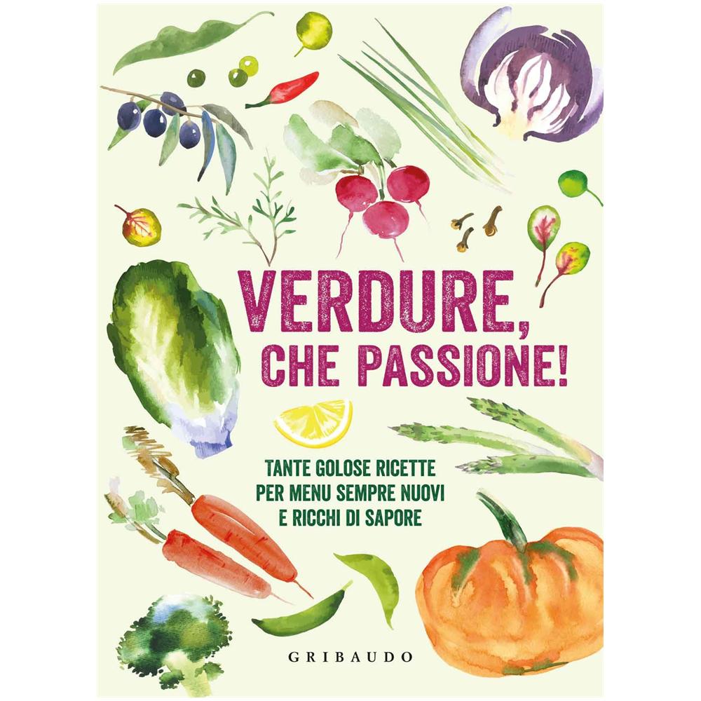 Verdure, che passione! Tante golose ricette per menu sempre nuovi e ricchi di sapore - Foto 2
