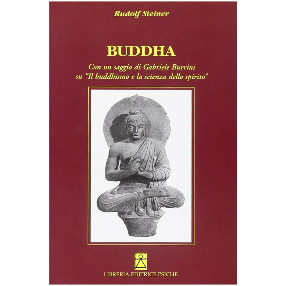 Rudolf Steiner - Buddha. Con un saggio di Gabriele Burrini su «Il buddhismo e la scienza dello spirito» - Foto 1