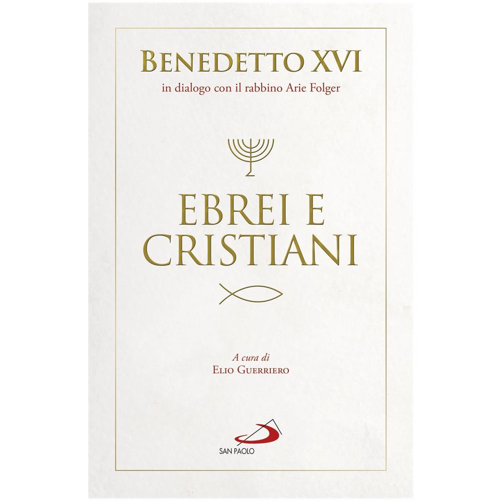Benedetto XVI (Joseph Ratzinger) - Ebrei e cristiani - Foto 1