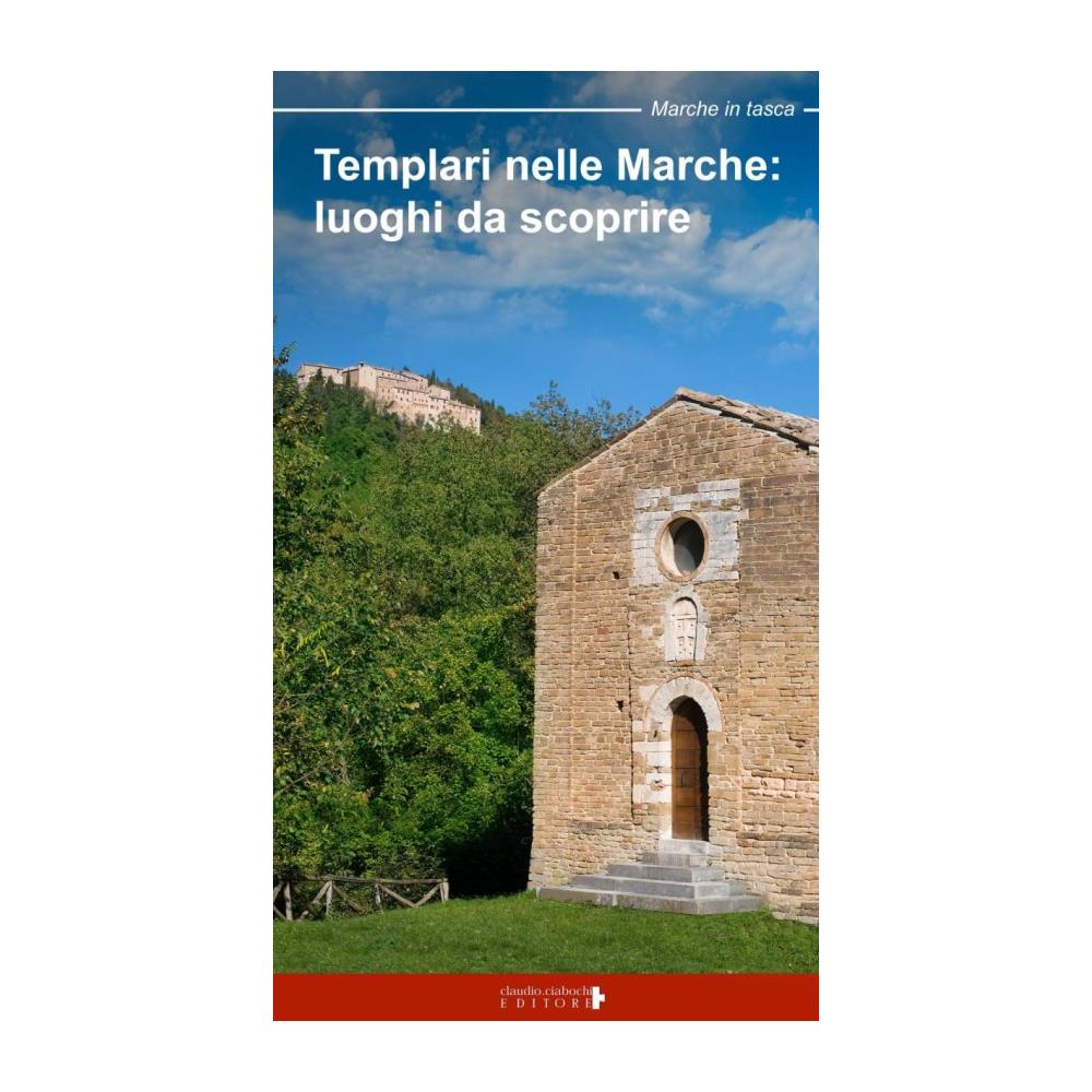 Floria Moscardi - Templari nelle Marche. Luoghi da scoprire - Foto 1
