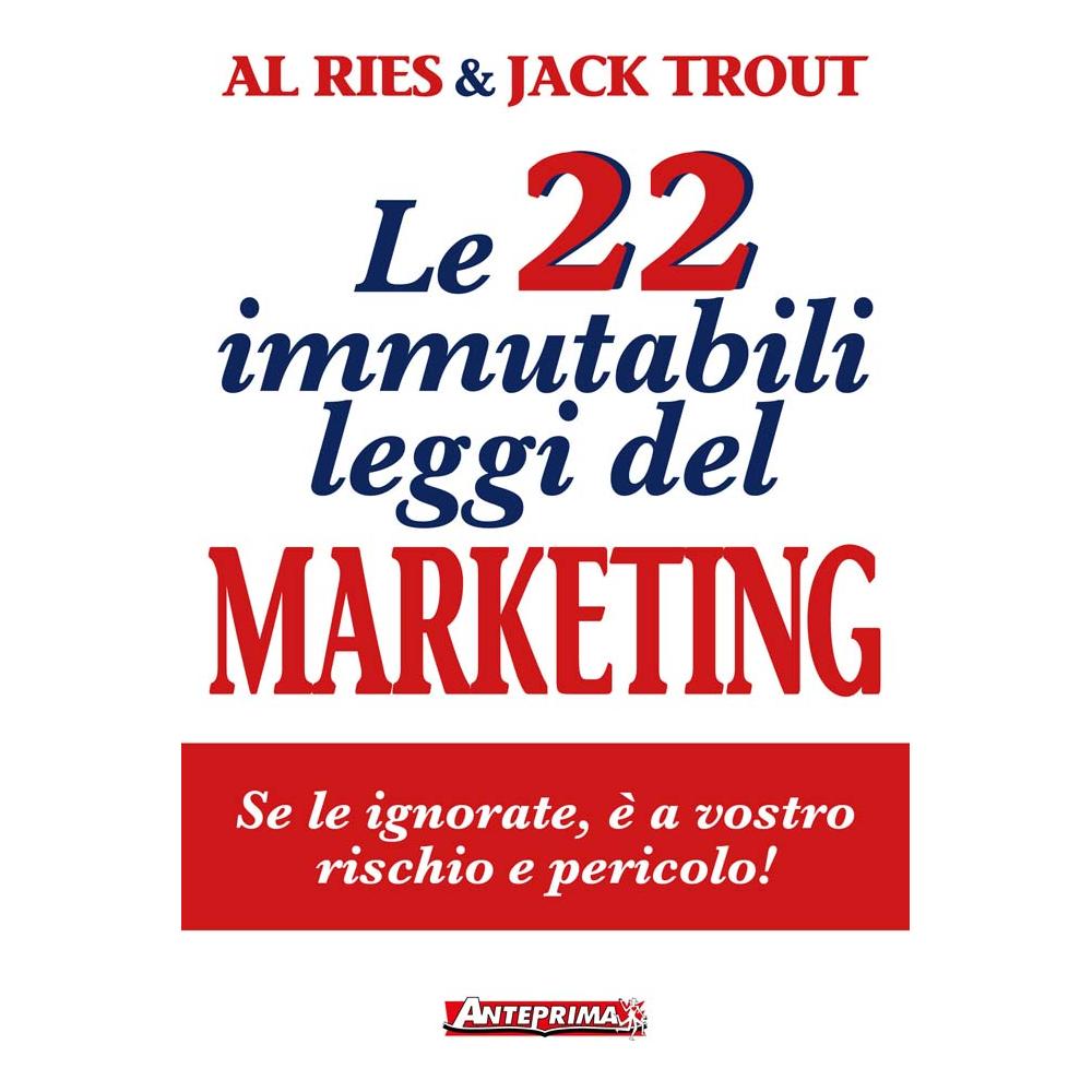 Al Ries / Jack Trout - Le 22 Immutabili Leggi Del Marketing (Nuova Edizione)  - Foto 1