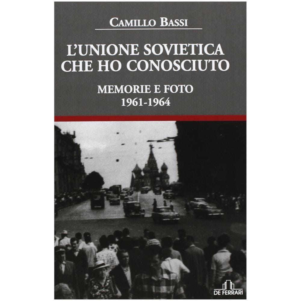 Camillo Bassi - L'Unione Sovietica che ho conosciuto. Memorie e foto 1961-1964 - Foto 1