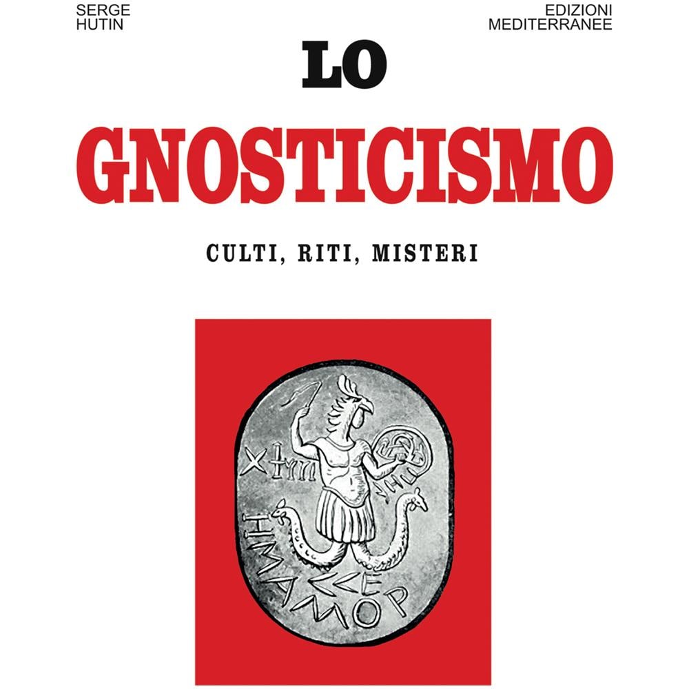 Serge Hutin - Lo gnosticismo. Culti, riti, misteri - Foto 3