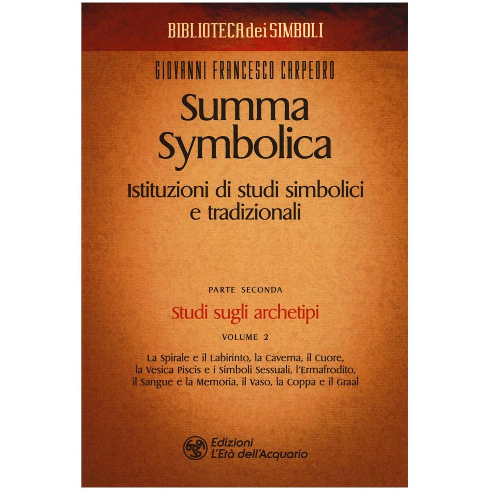 Giovanni Francesco Carpeoro - Summa symbolica. Istituzioni di studi simbolici e tradizionali. Vol. 2/2: Studi sugli archetipi - Foto 1