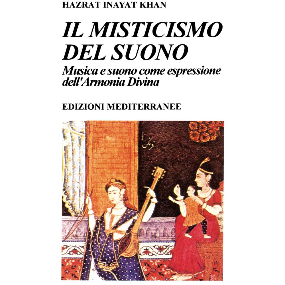 Hazrat Inayat Khan - Il misticismo del suono. Musica e suono come espressione dell'armonia divina - Foto 1