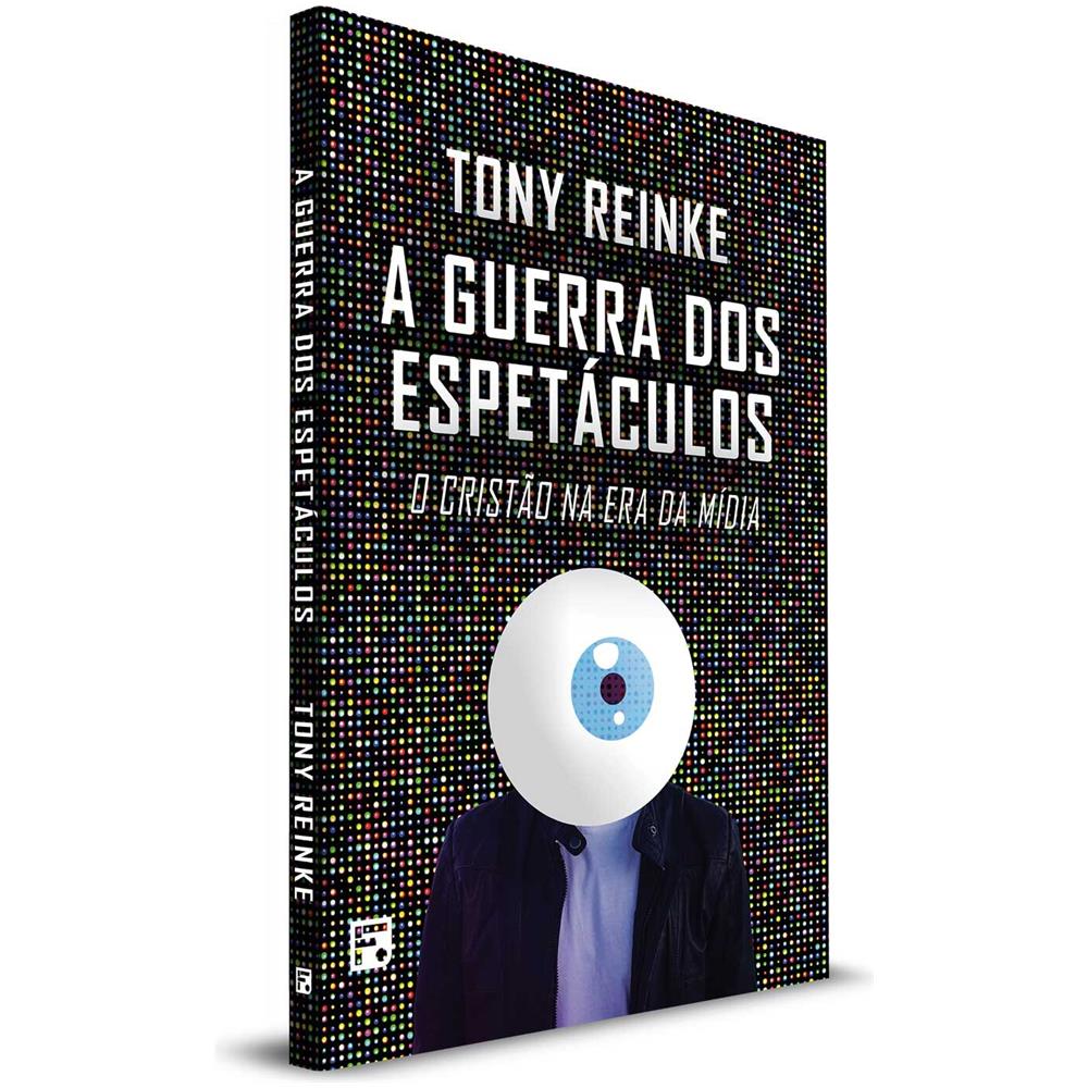 Guerra Dos Espetáculos, A - Tony Reinke - Foto 1