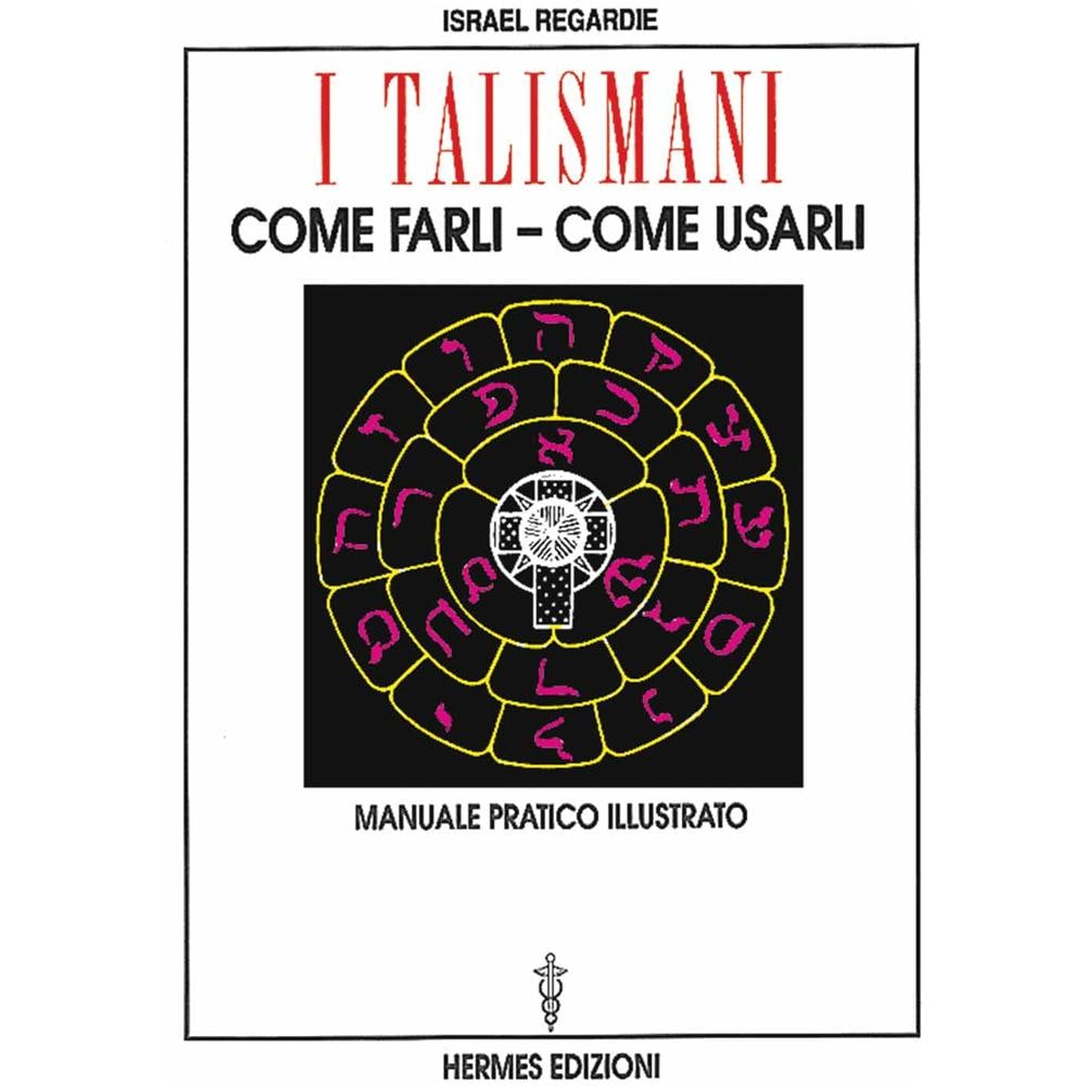 Israel Regardie - I talismani, come farli, come usarli. Manuale pratico illustrato - Foto 1