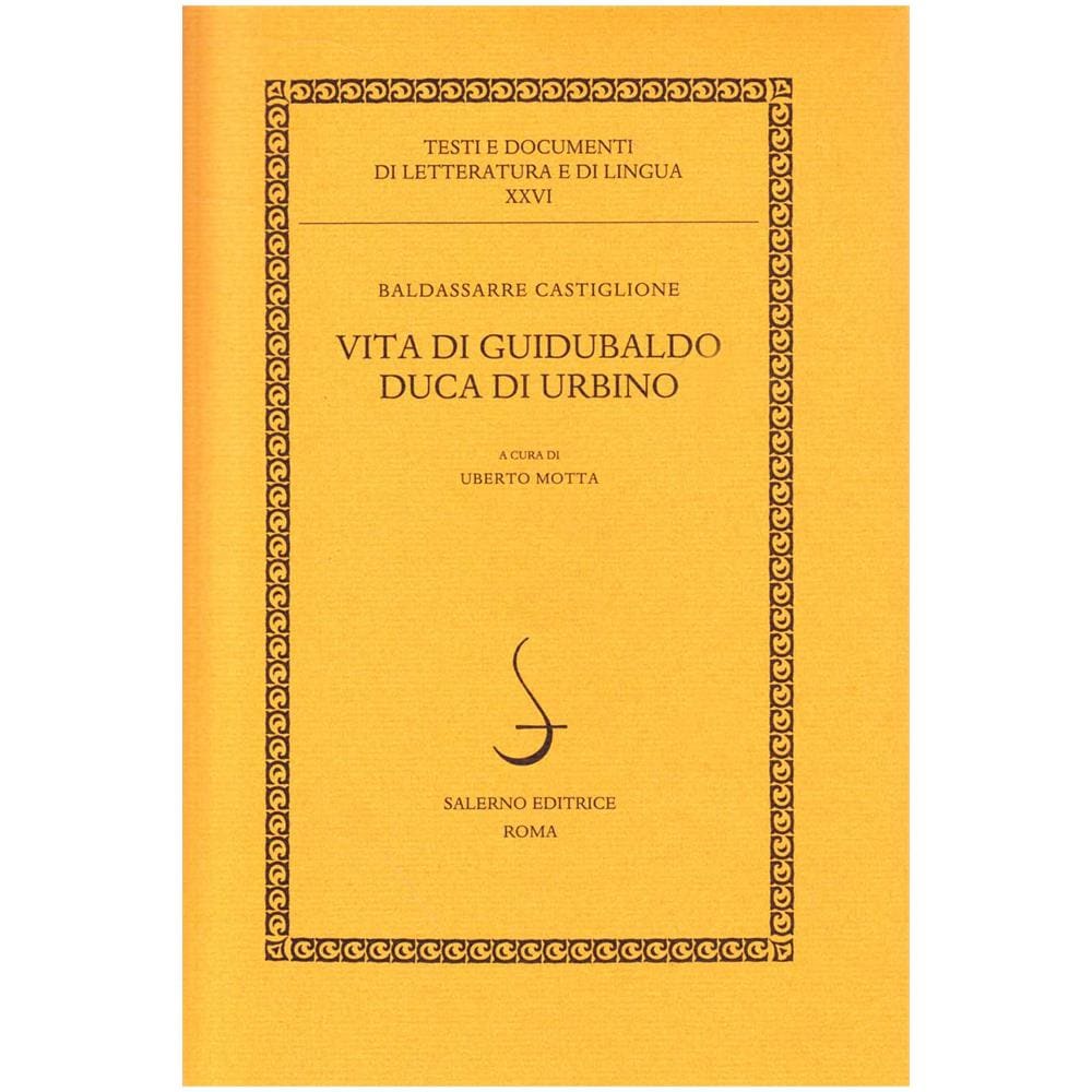 Baldassarre Castiglione - Vita di Guidubaldo duca di Urbino - Foto 1