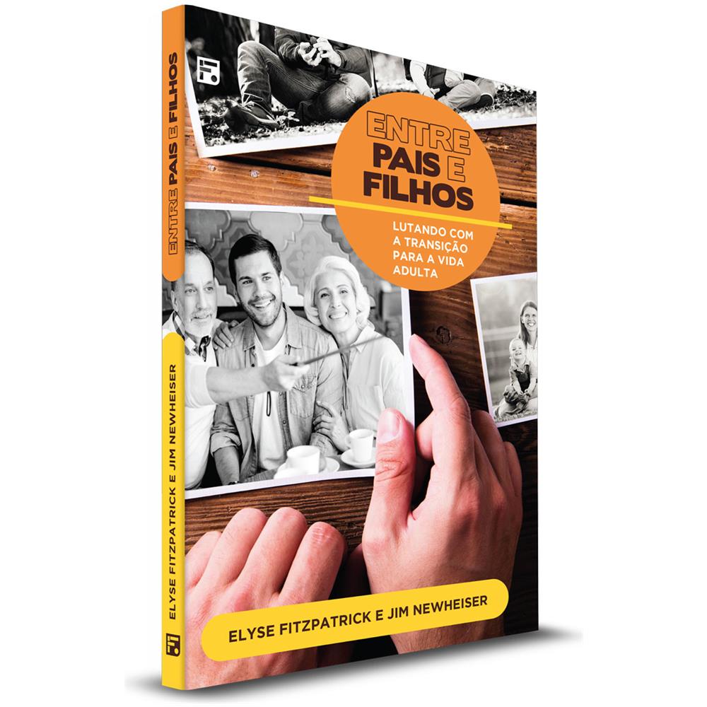 Entre Pais E Filhos - Elyse Fitzpatrick E Jim Newheiser - Foto 1