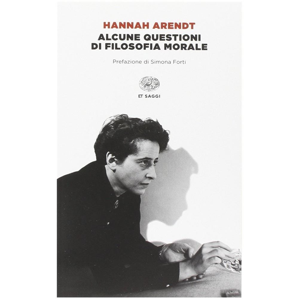 Hannah Arendt - Alcune questioni di filosofia morale - Foto 1