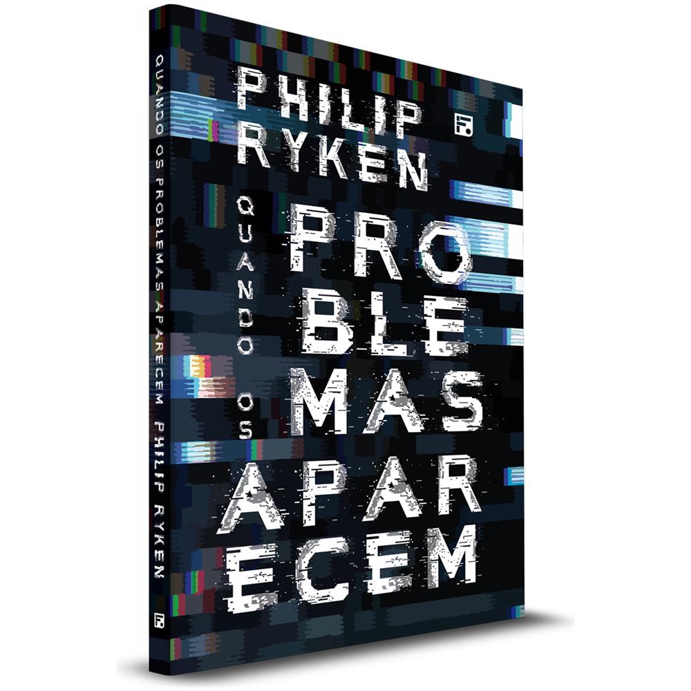 Quando Os Problemas Aparecem - Philip Ryken - Foto 1