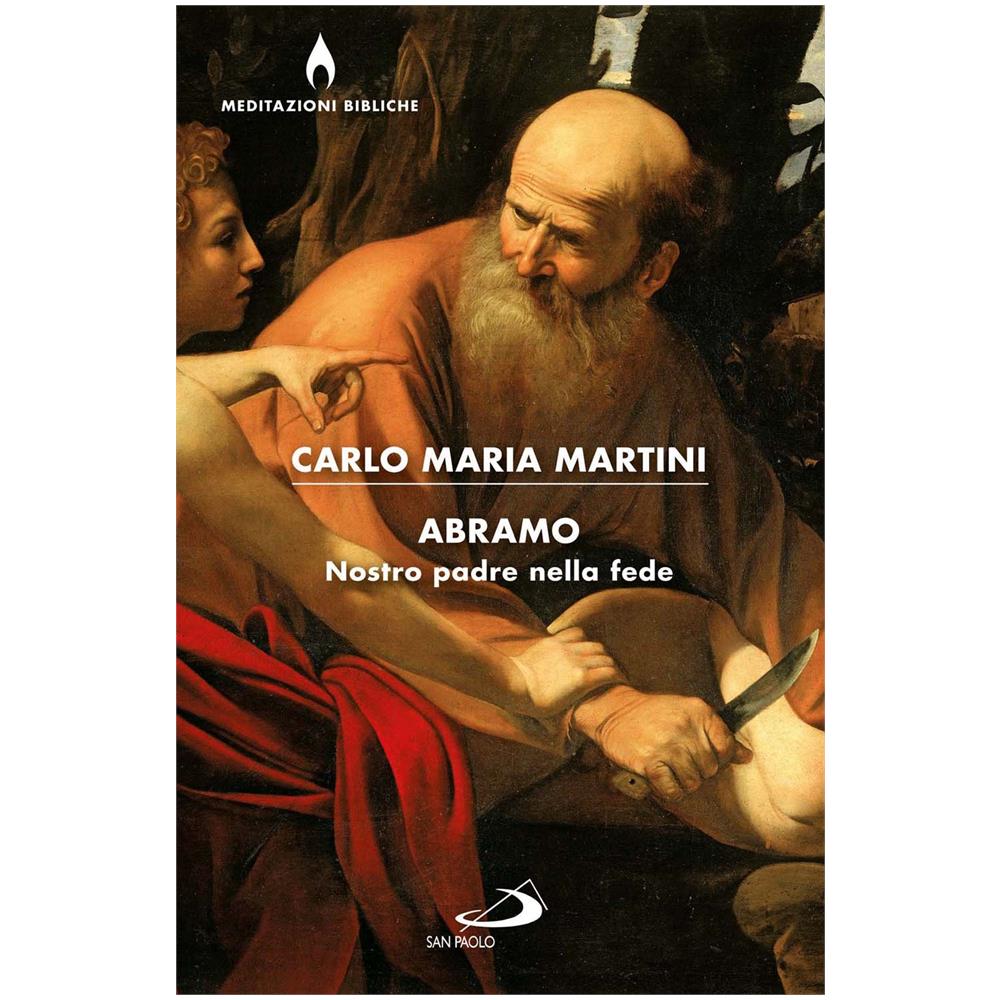 Carlo Maria Martini - Abramo. Nostro padre nella fede - Foto 1