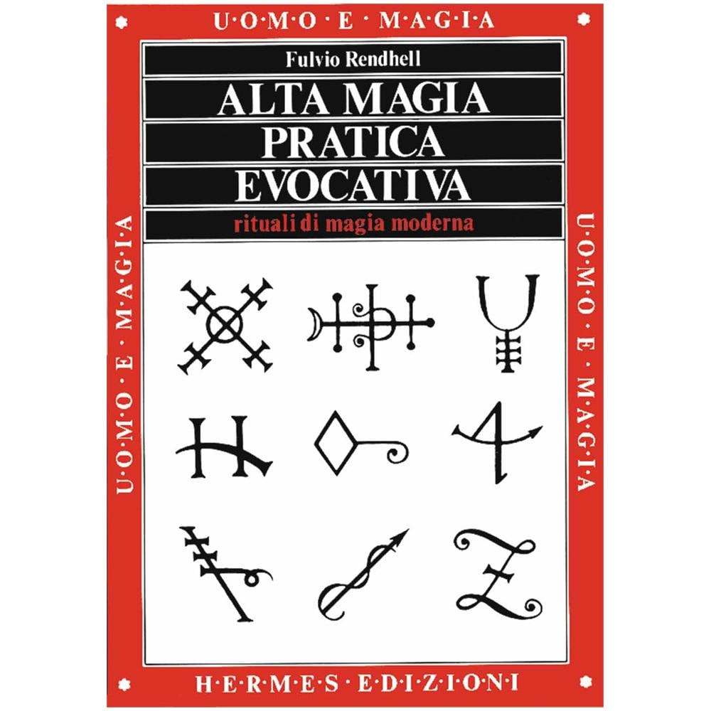 Fulvio Rendhell - Alta magia pratica evocativa. Rituali di magia moderna. L'applicazione pratica - Foto 1