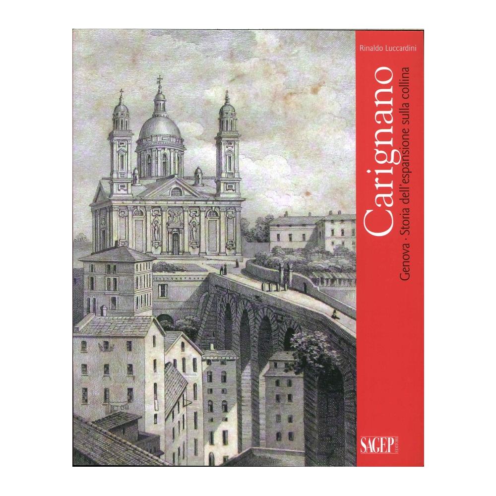 Rinaldo Luccardini - Carignano. Genova. Storia dell'espansione sulla collina - Foto 2