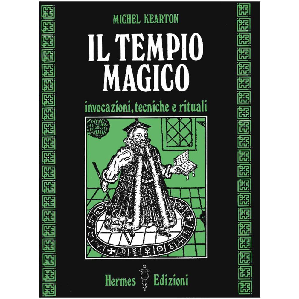 Michel Kearton - Il tempio magico. Invocazioni, tecniche e rituali - Foto 1