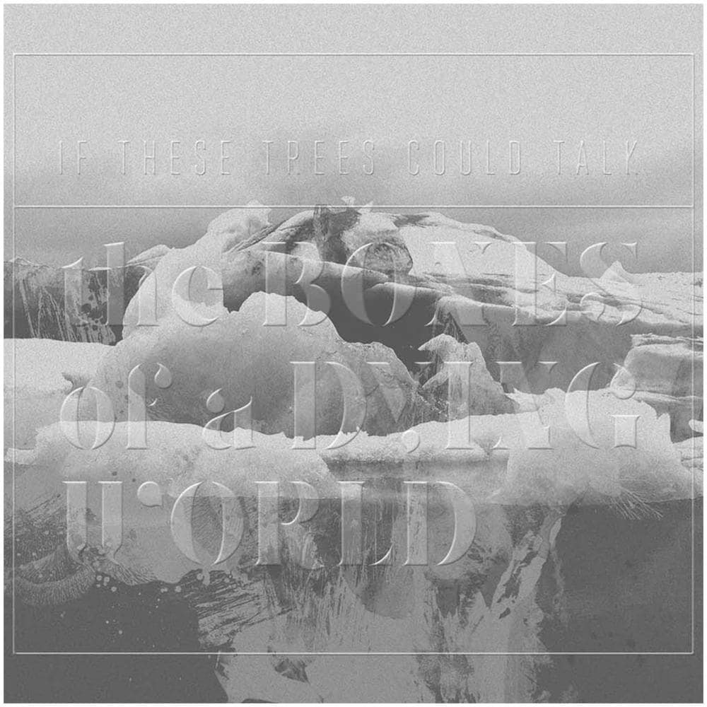 If These Trees Could Talk - The Bones Of A Dying World - Foto 1