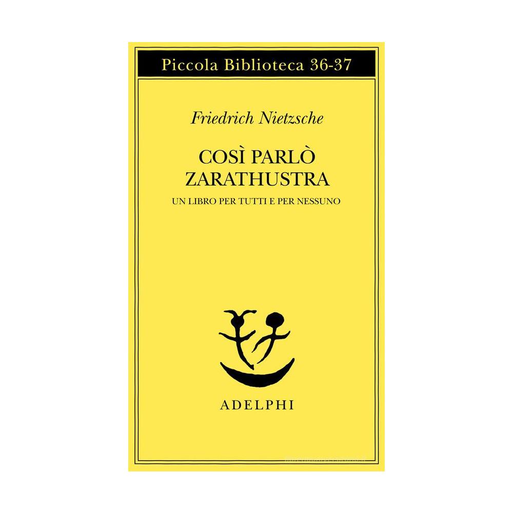 Friedrich Nietzsche - Così parlò Zarathustra. Un libro per tutti e per nessuno - Foto 1
