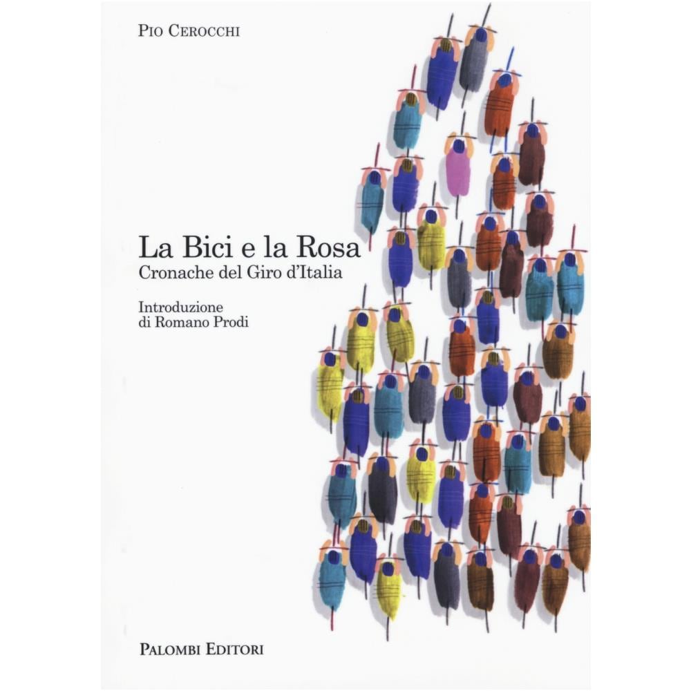 Pio Cerocchi - La bici e la rosa. Cronache del giro d'Italia - Foto 3