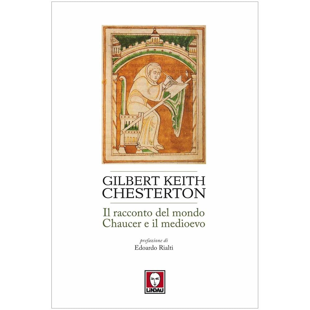 Gilbert Keith Chesterton - Il racconto del mondo. Chaucer e il Medioevo - Foto 2