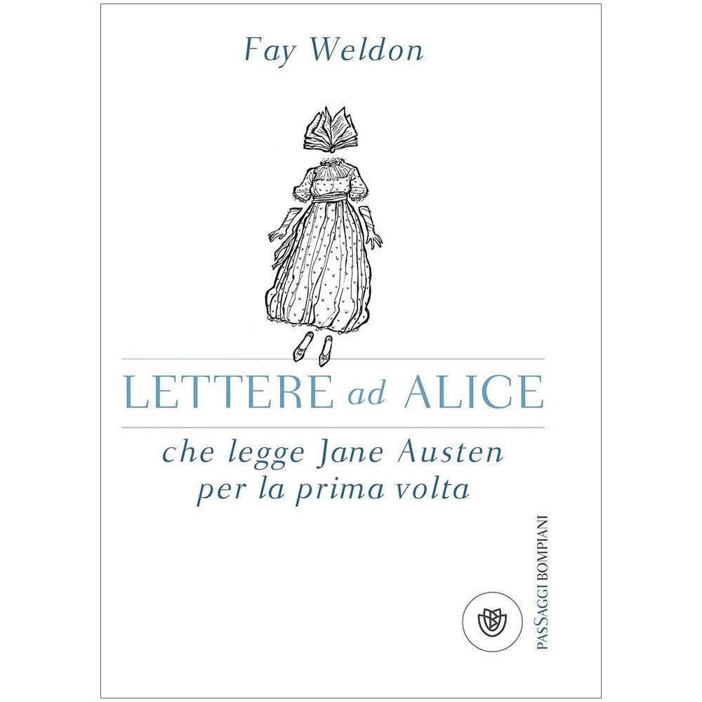 Fay Weldon - Lettere Ad Alice Che Legge Jane Austen Per La Prima Volta - Foto 1