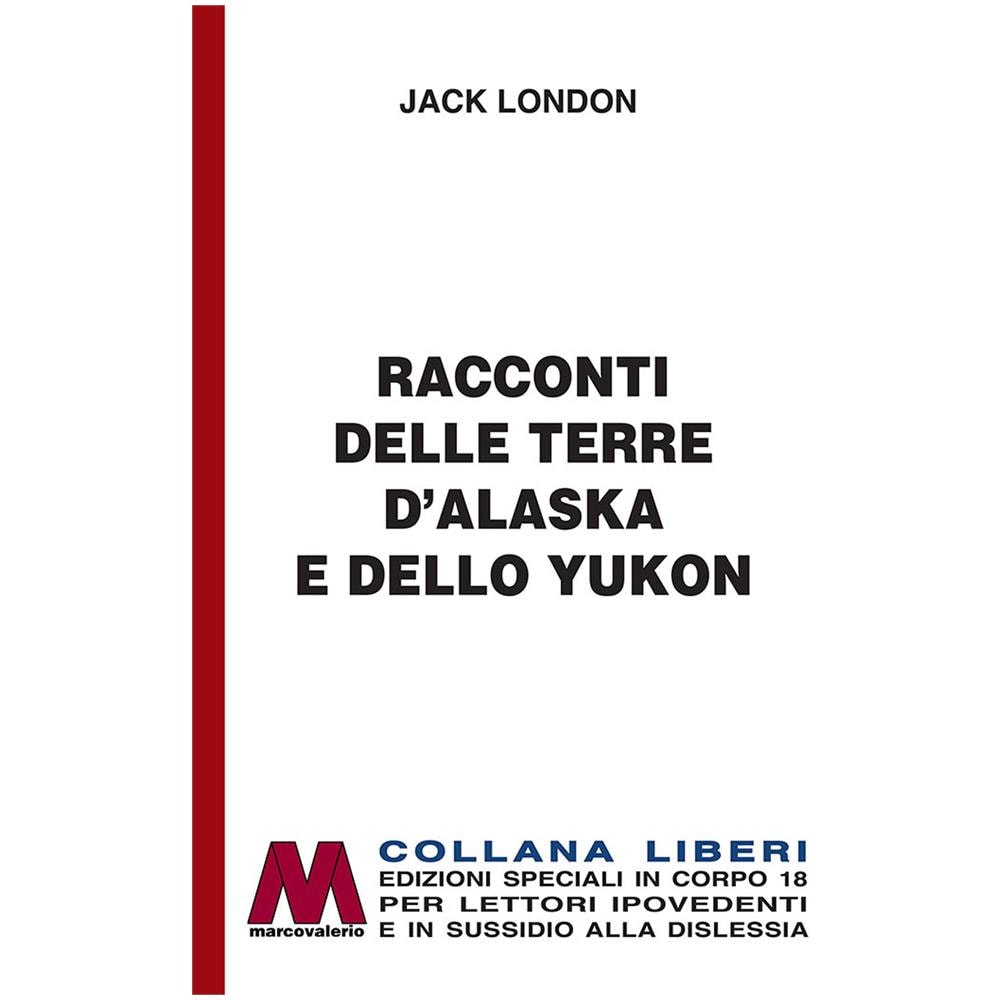 Jack London - Racconti delle terre d’Alaska e dello Yukon. Ediz. per ipovedenti - Foto 1
