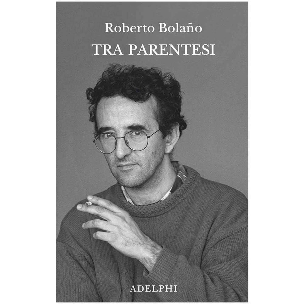 Roberto Bolaño - Tra parentesi - Foto 2