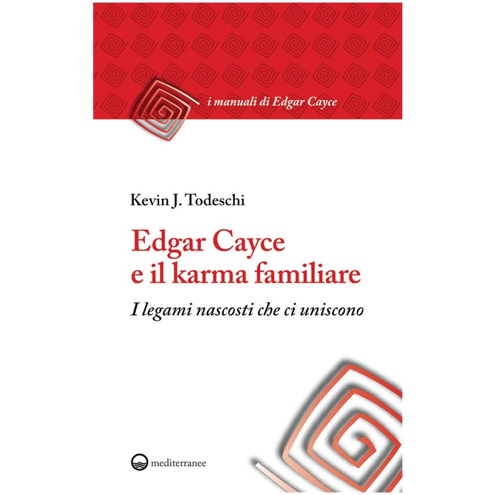 Kevin J. Todeschi - Edgar Cayce e il karma familiare. I legami nascosti che ci uniscono - Foto 3