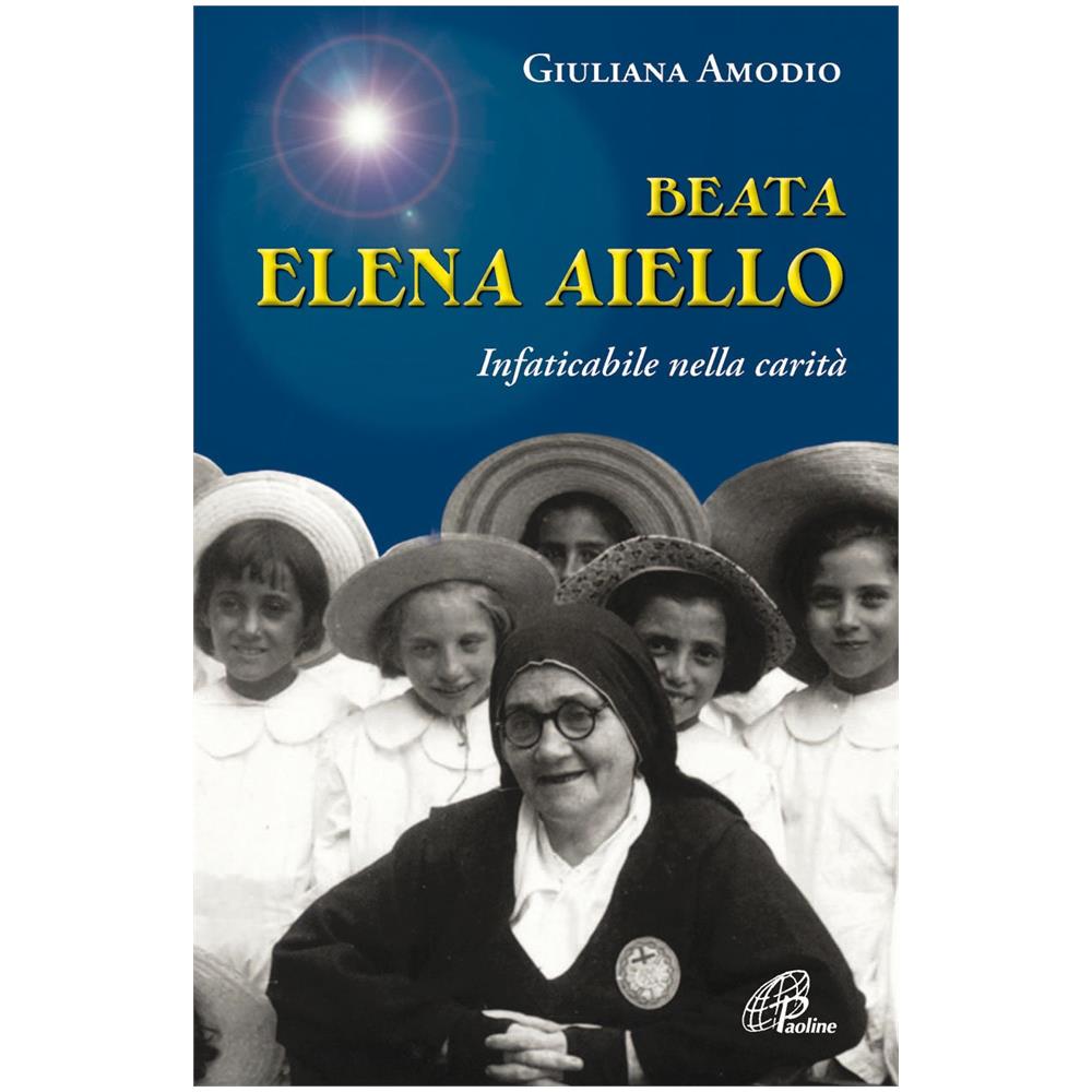 Giuliana Amodio - Beata Elena Aiello. Infaticabile nella carità - Foto 2