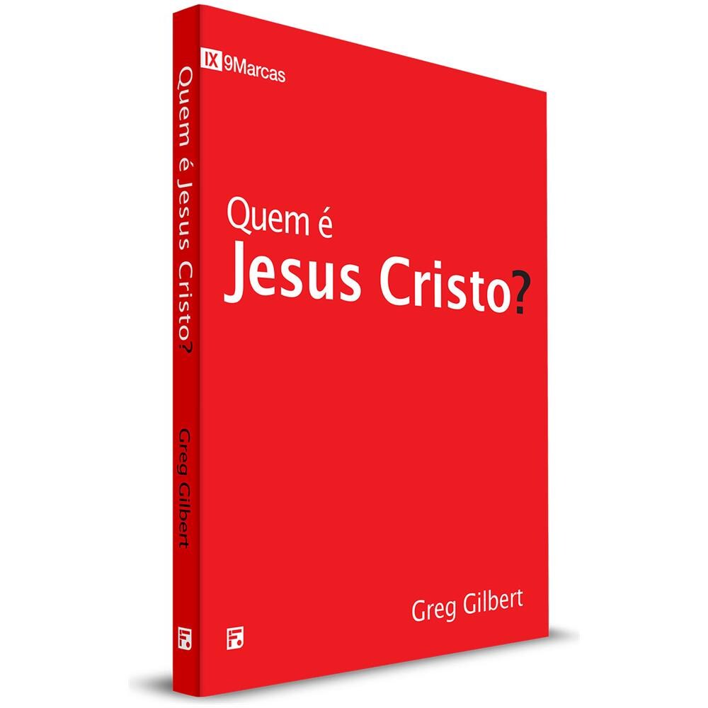 Quem É Jesus Cristo? - Greg Gilbert - Foto 1