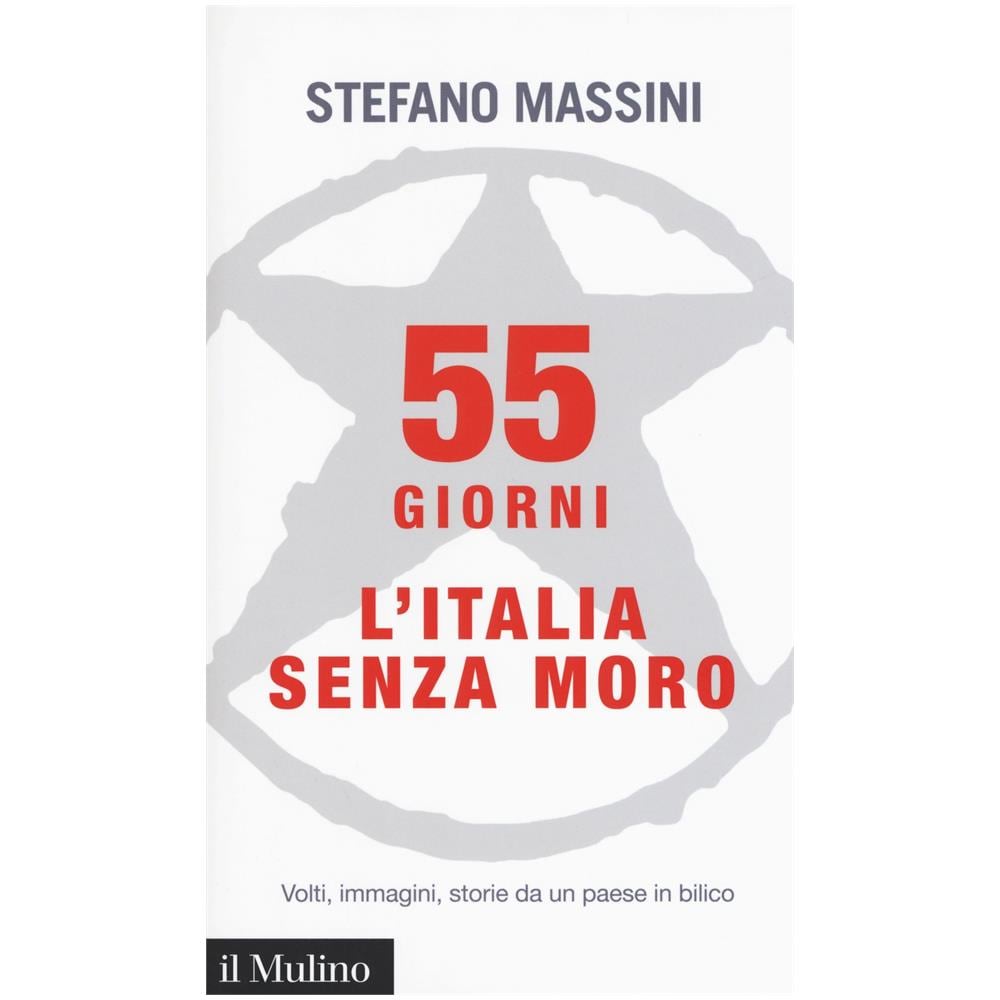 Stefano Massini - 55 giorni. L'Italia senza Moro. Volti, immagini, storie da un paese in bilico - Foto 1