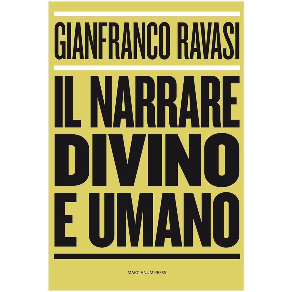 Gianfranco Ravasi - Il narrare divino e umano - Foto 1