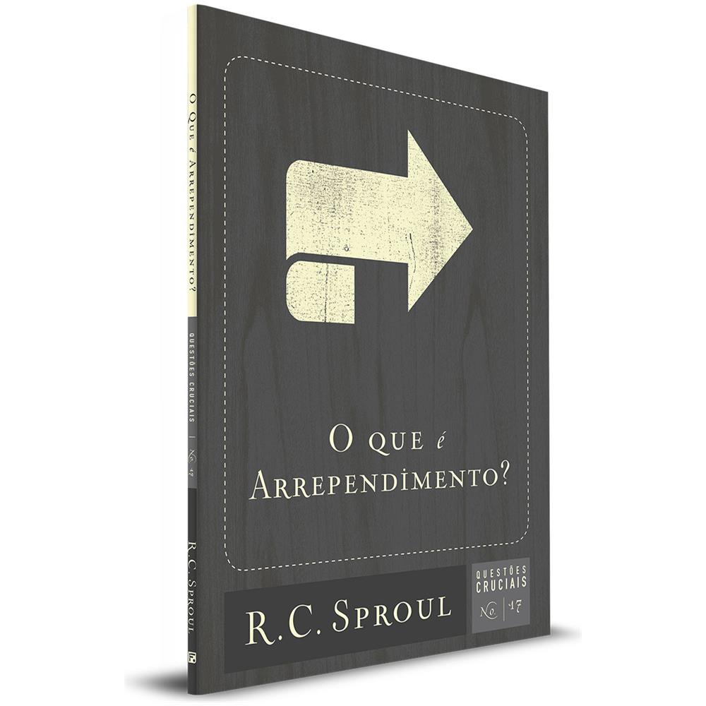 Questões Cruciais | 17 - Que É Arrependimento? - R.c. Sproul - Foto 1
