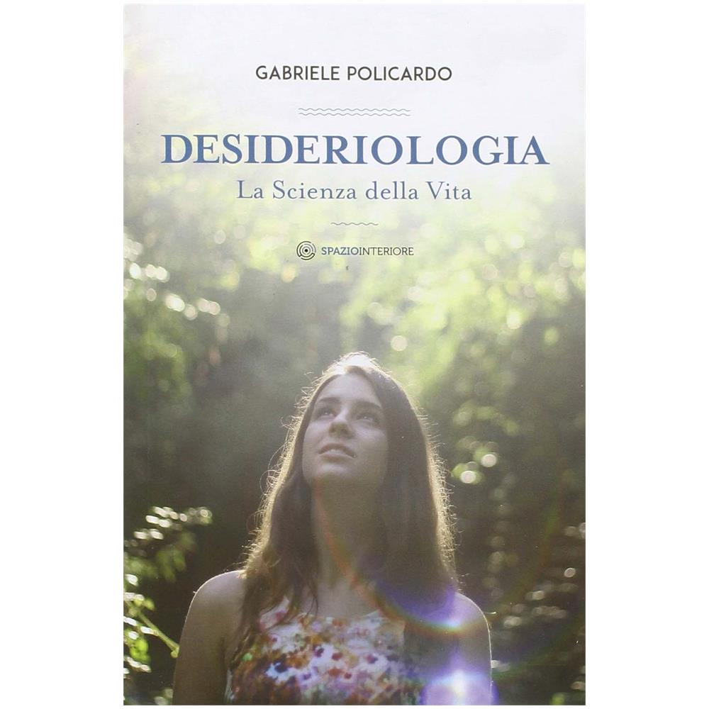 Gabriele Policardo - Desideriologia. La scienza della vita - Foto 1