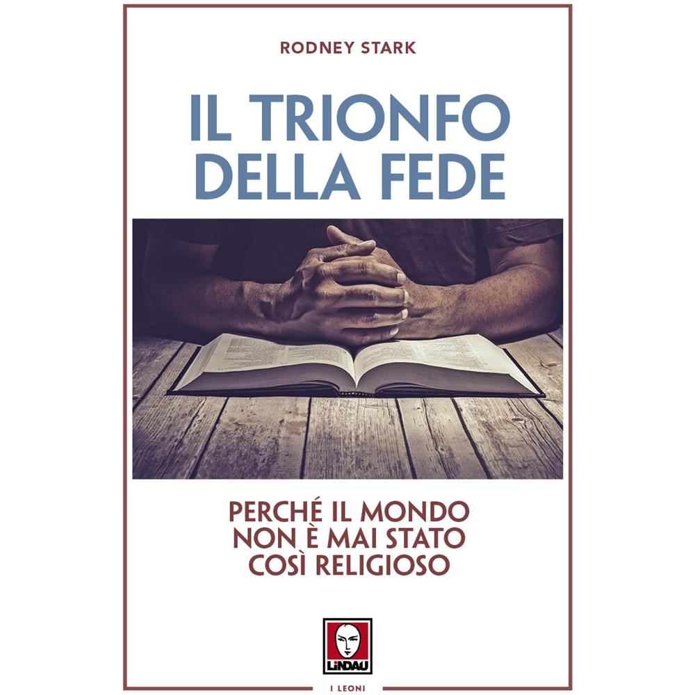 Rodney Stark - Il Trionfo Della Fede - Foto 1