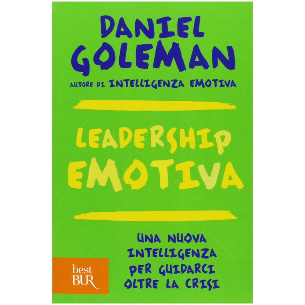 Leadership emotiva. Una nuova intelligenza per guidarci oltre la crisi - Foto 2