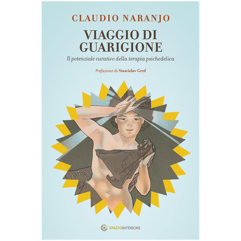 Claudio Naranjo - Viaggio di guarigione. Il potenziale della terapia psichedelica - Foto 1
