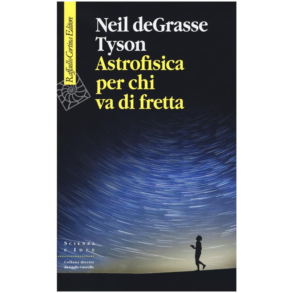 Neil deGrasse Tyson - Astrofisica per chi va di fretta - Foto 1