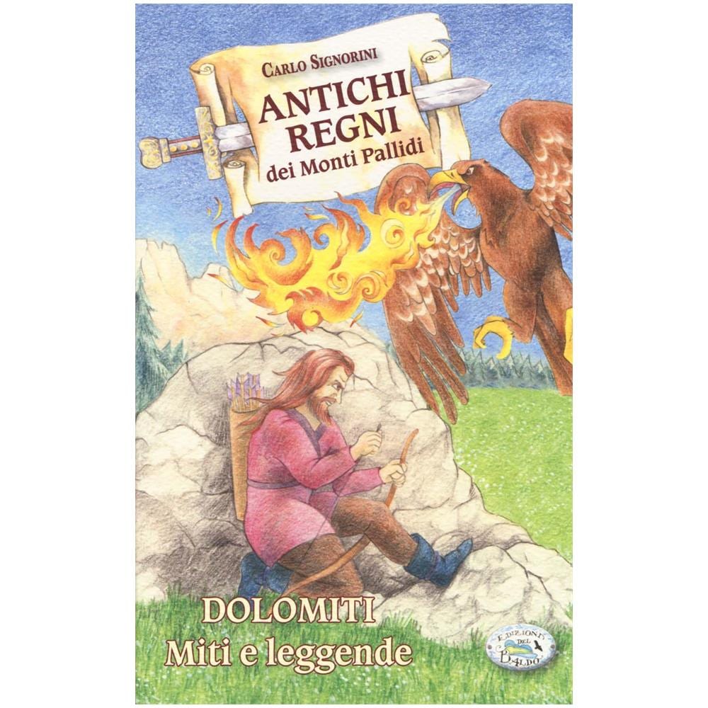 Carlo Signorini - Antichi regni dei monti pallidi. Dolomiti. Miti e leggende - Foto 2