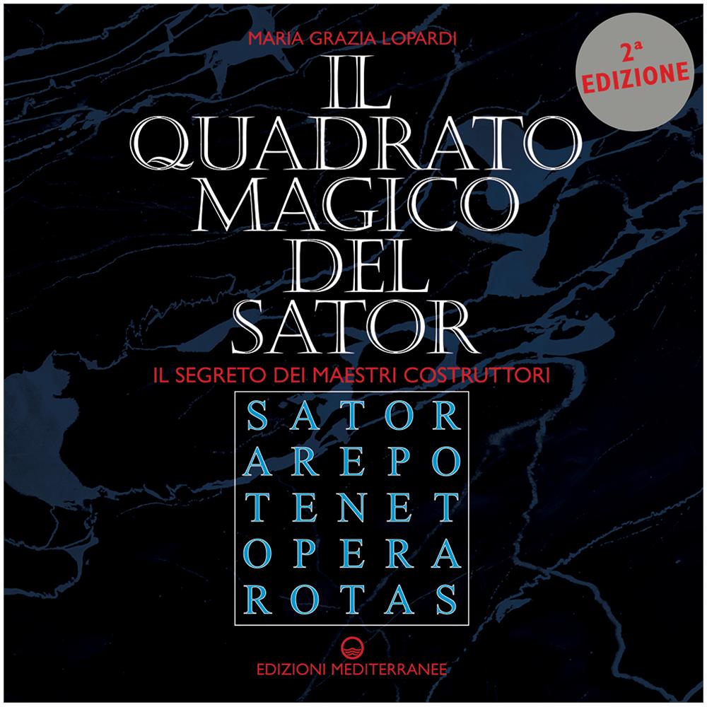 Maria Grazia Lopardi - Il quadrato magico del Sator. Il segreto dei maestri costruttori - Foto 3