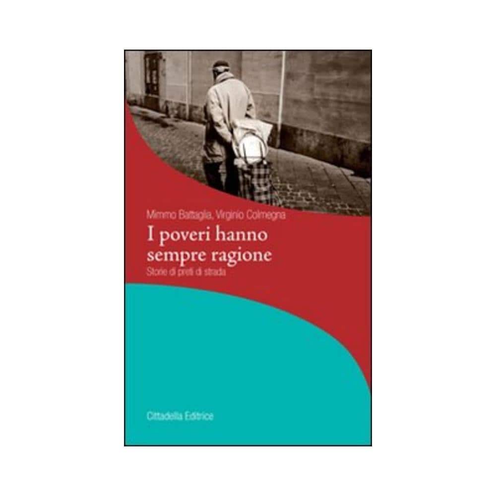 I Poveri Hanno Sempre Ragione. Storie Di Preti Di Strada - Foto 1