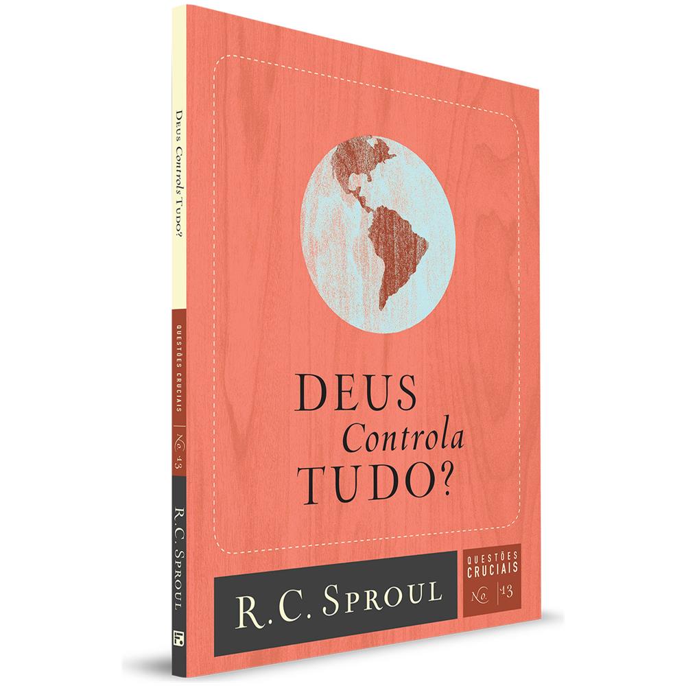 Questões Cruciais | 13 - Deus Controla Tudo? - R. C. Sproul - Foto 1