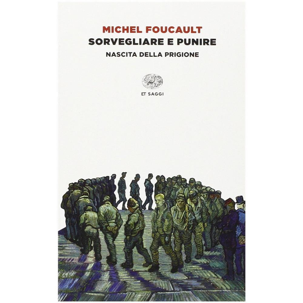 Michel Foucault - Sorvegliare e punire. Nascita della prigione - Foto 2