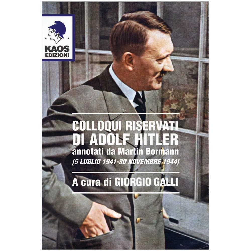Giorgio Galli (A Cura Di) - Colloqui Riservati Di Adolf Hitler Annotati Da Martin Bormann - Foto 1