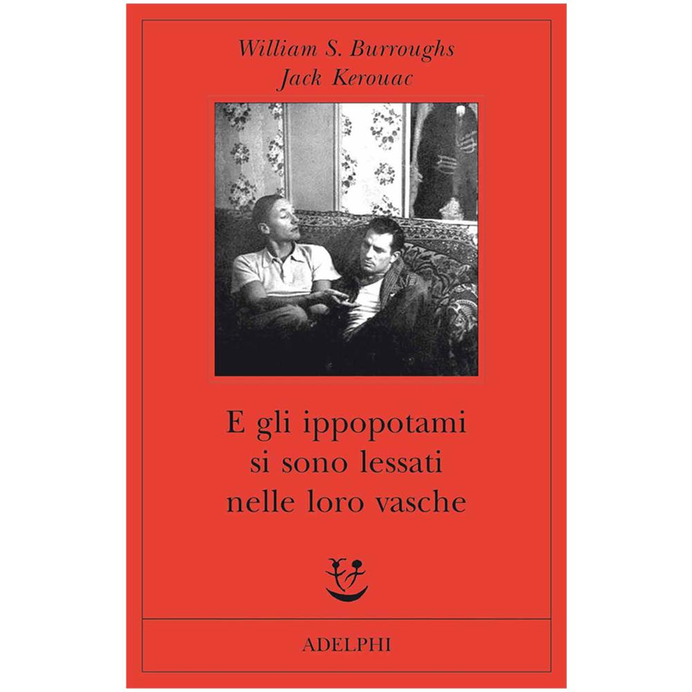 William Burroughs - E gli ippopotami si sono lessati nelle loro vasche - Foto 2