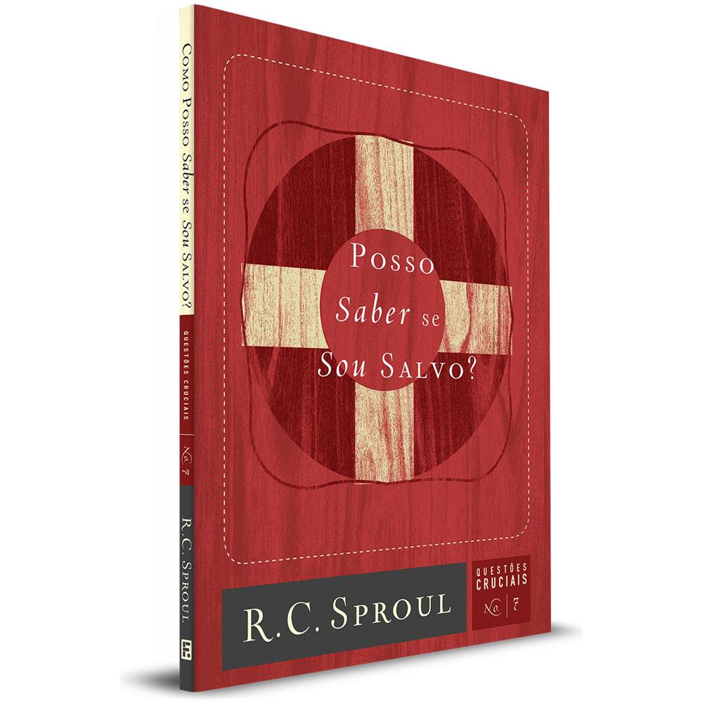 Questões Cruciais | 07 - Posso Saber Se Sou Salvo? - R. C. Sproul - Foto 1