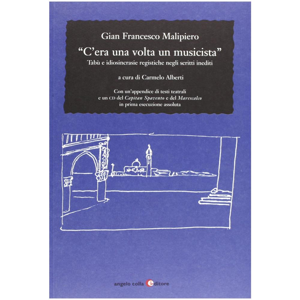 G. Francesco Malipiero - C'era una volta un musicista. Tabù e idiosincrasie registiche negli scritti inediti. Con CD Audio - Foto 1